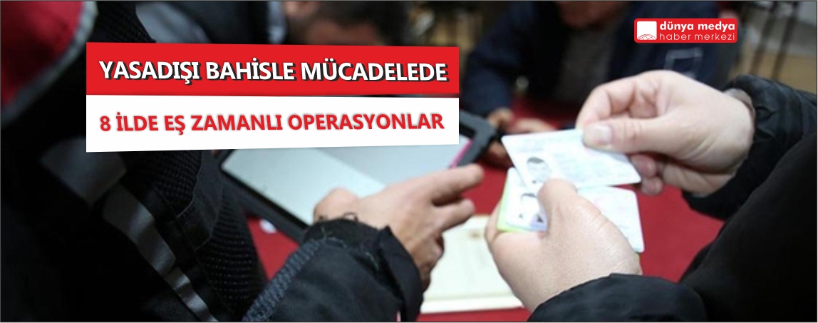 Yasa dışı bahis soruşturmasında 34 kişi gözaltına alınırken bir diğer soruşturmada ise 25 kişi tutuklandı