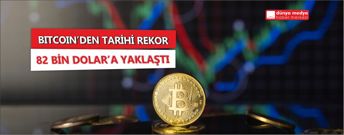 Bitcoin'den tarihi rekor: 82 bin dolara yaklaştı