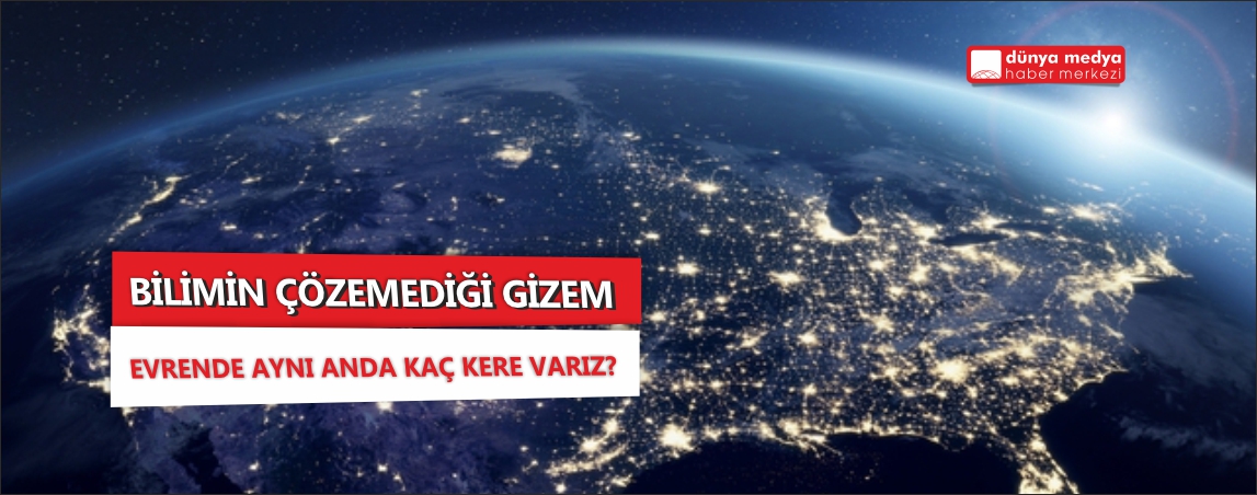 Evrende aynı anda kaç kere varız? Bilimin çözemediği gizem! Çoklu evrenler teorisi ve kanıtları!