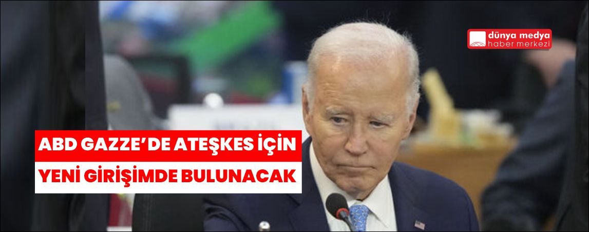 Biden: ABD, Gazze'de ateşkes için yeni bir girişimde bulunacak