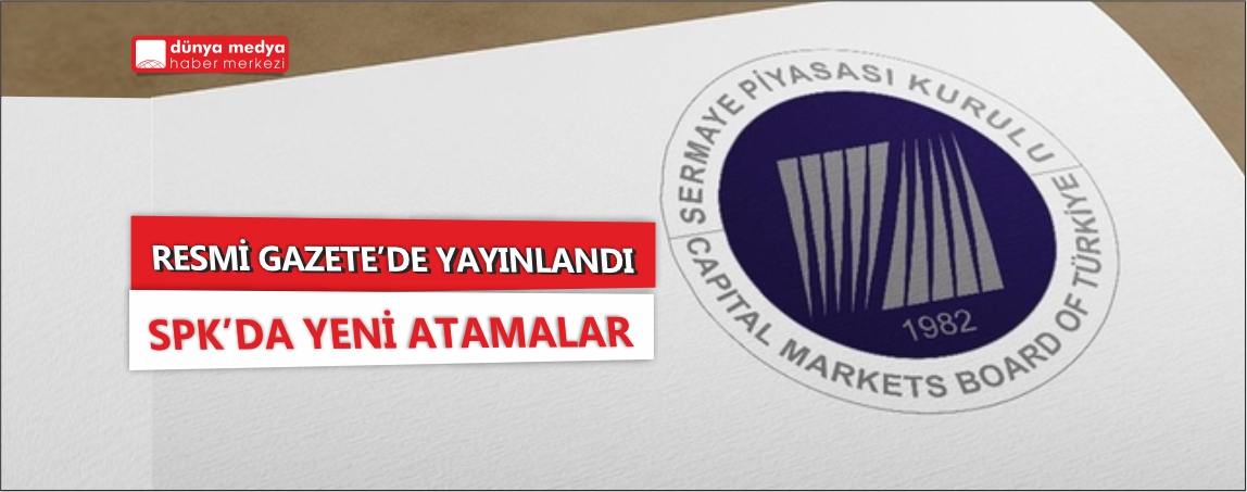 Sermaye Piyasası Kurulu'nda atama kararları