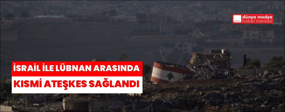 14 aydır süren çatışmaların ardında İsrail-Lübnan Hizbullahı arasında ateşkes sağlandı